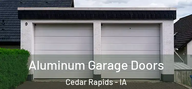  Aluminum Garage Doors Cedar Rapids - IA