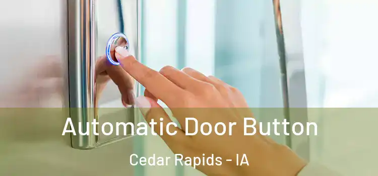 Automatic Door Button Cedar Rapids - IA