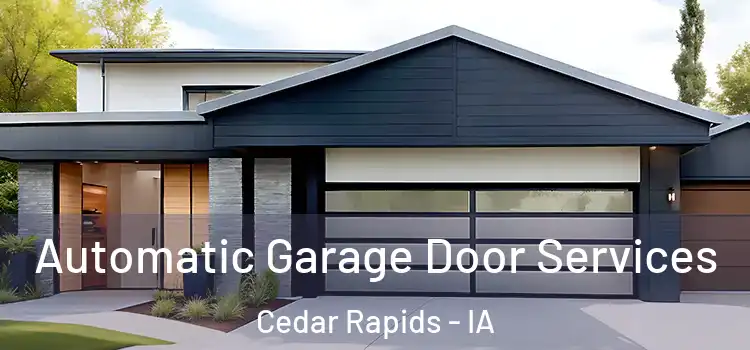  Automatic Garage Door Services Cedar Rapids - IA
