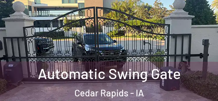 Automatic Swing Gate Cedar Rapids - IA