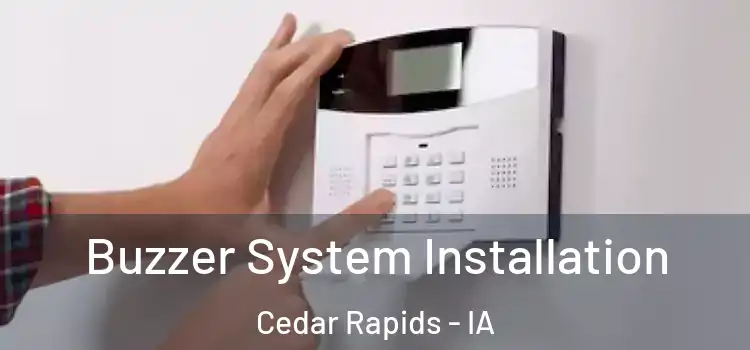  Buzzer System Installation Cedar Rapids - IA