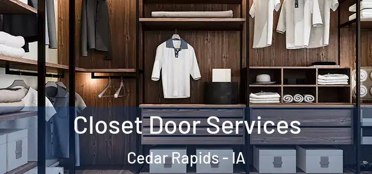 Closet Door Services Cedar Rapids - IA
