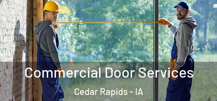 Commercial Door Services Cedar Rapids - IA