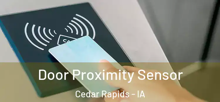 Door Proximity Sensor Cedar Rapids - IA