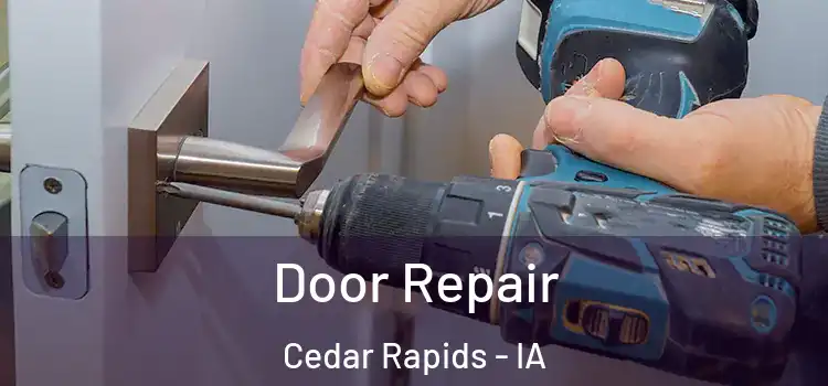 Door Repair Cedar Rapids - IA