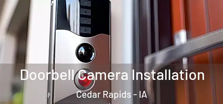  Doorbell Camera Installation Cedar Rapids - IA