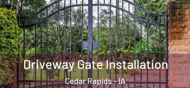 Driveway Gate Installation Cedar Rapids - IA