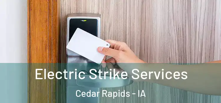 Electric Strike Services Cedar Rapids - IA