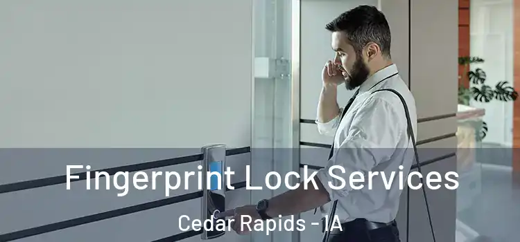  Fingerprint Lock Services Cedar Rapids - IA