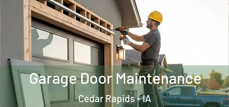  Garage Door Maintenance Cedar Rapids - IA
