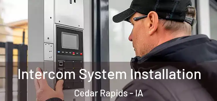 Intercom System Installation Cedar Rapids - IA