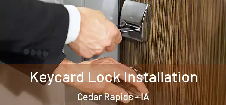  Keycard Lock Installation Cedar Rapids - IA