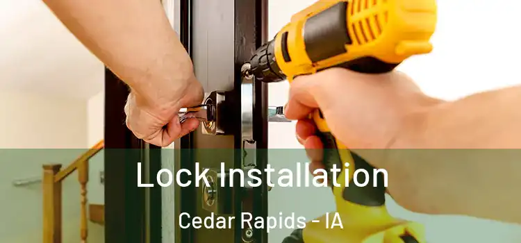 Lock Installation Cedar Rapids - IA