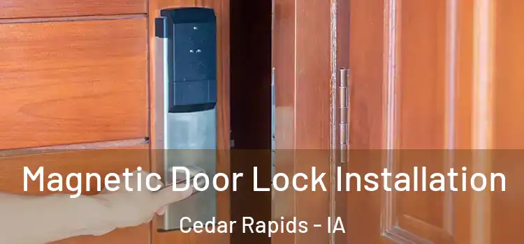  Magnetic Door Lock Installation Cedar Rapids - IA