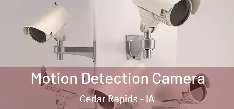  Motion Detection Camera Cedar Rapids - IA