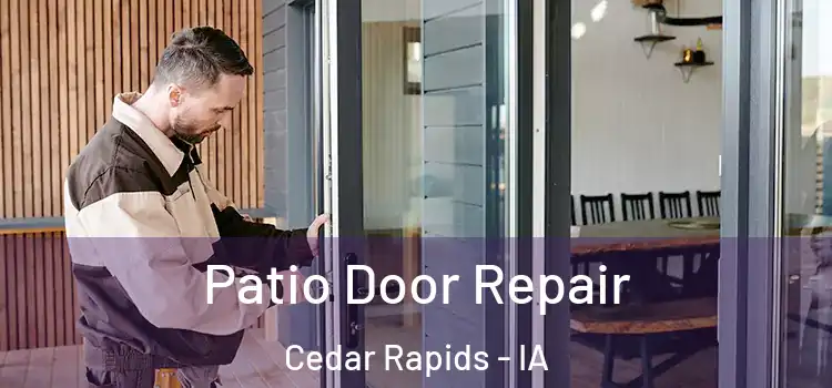 Patio Door Repair Cedar Rapids - IA