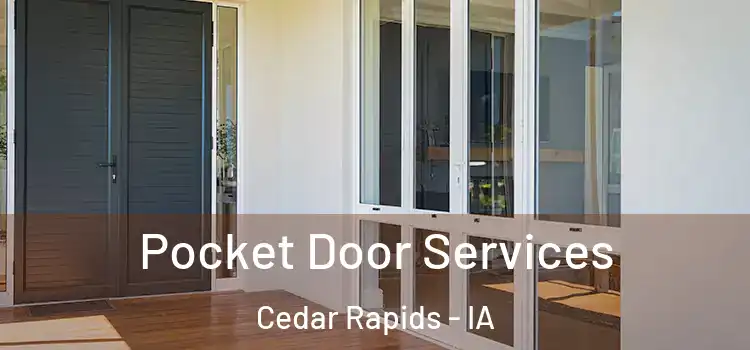  Pocket Door Services Cedar Rapids - IA