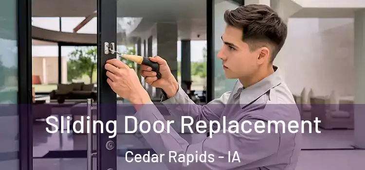  Sliding Door Replacement Cedar Rapids - IA