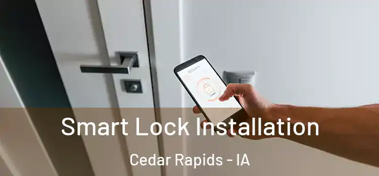 Smart Lock Installation Cedar Rapids - IA