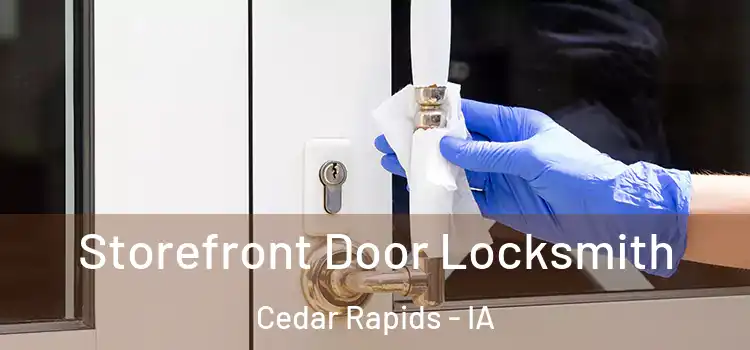 Storefront Door Locksmith Cedar Rapids - IA